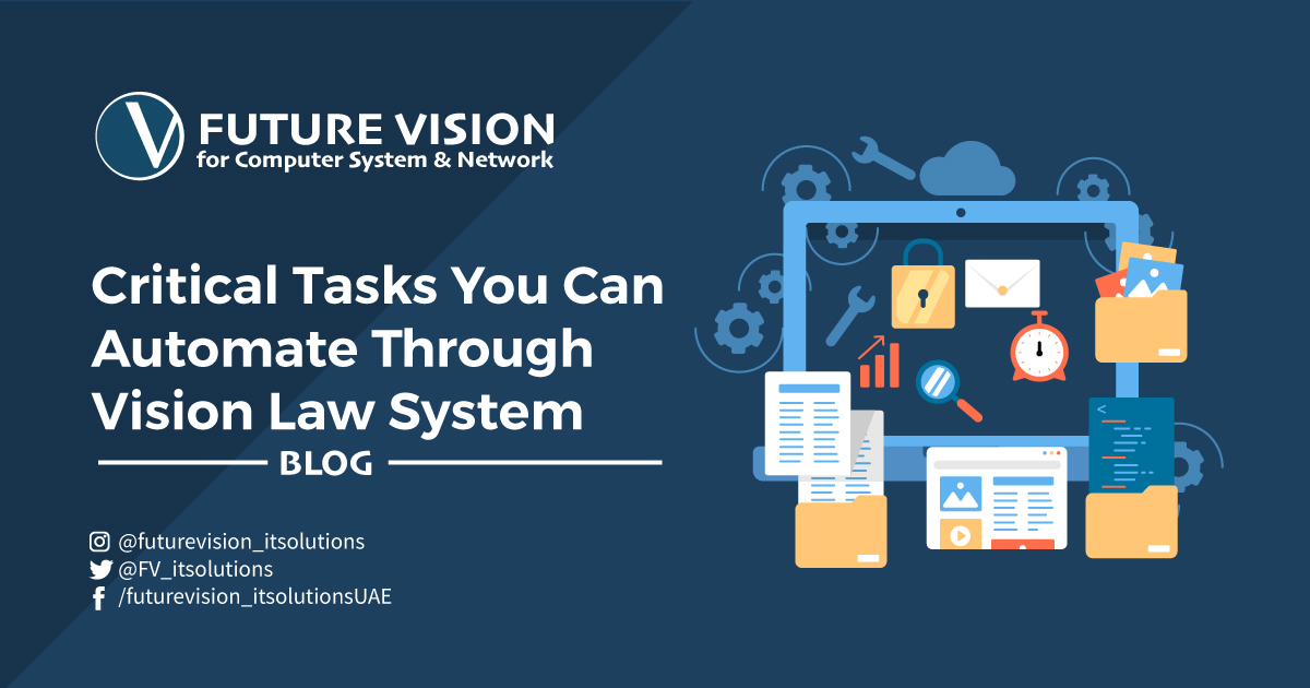 crticical tasks you can automate through vision law system blog by leading legal software vision law system makes it a perfect tool for lawyers law firms for full case management and cloud storage with its features like smart search system powered by artificial intelligence, law practice management system, legal case management software, legal appointment scheduling software, legal software mobile application, legal management system, abu dhabi legal software